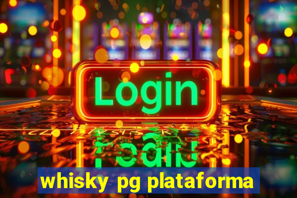 whisky pg plataforma